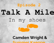 Talk A Mile Podcast: Episode 2