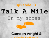 Talk A Mile Podcast: Episode 3