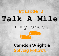 Talk A Mile Podcast: Episode 3