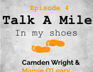 Talk A Mile Podcast: Episode 4