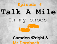 Talk A Mile Podcast: Episode 6